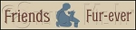 1008 * Friends Fur-ever 5.5x24