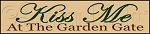 170 * Kiss Me At The Garden Gate 5.5x24