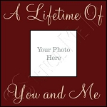 847 * A Lifetime Of You And Me Frame Stencil